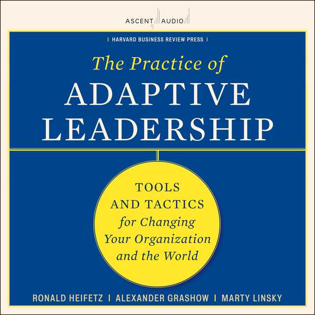 The Practice of Adaptive Leadership