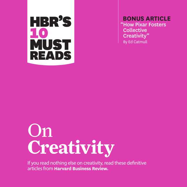 HBR’s 10 Must Reads on Creativity