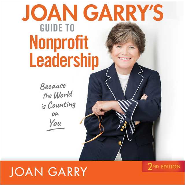 Joan Garry’s Guide to Nonprofit Leadership