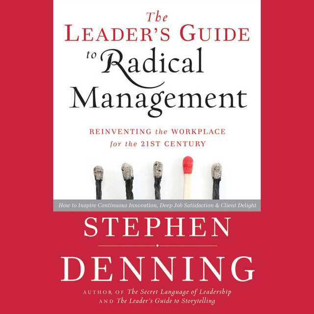 The Leader’s Guide to Radical Management