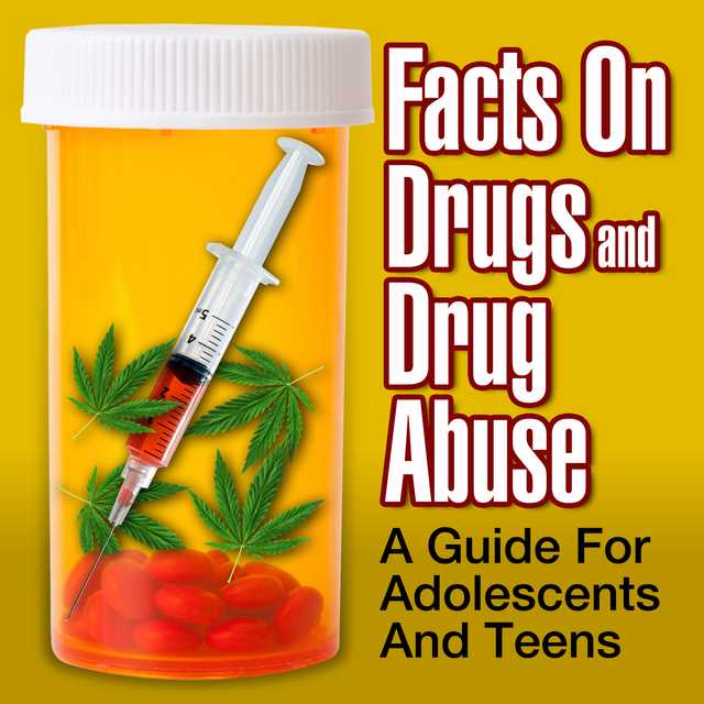 Facts on Drugs and Drug Abuse