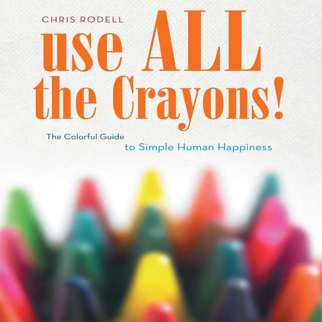 Use All the Crayons!