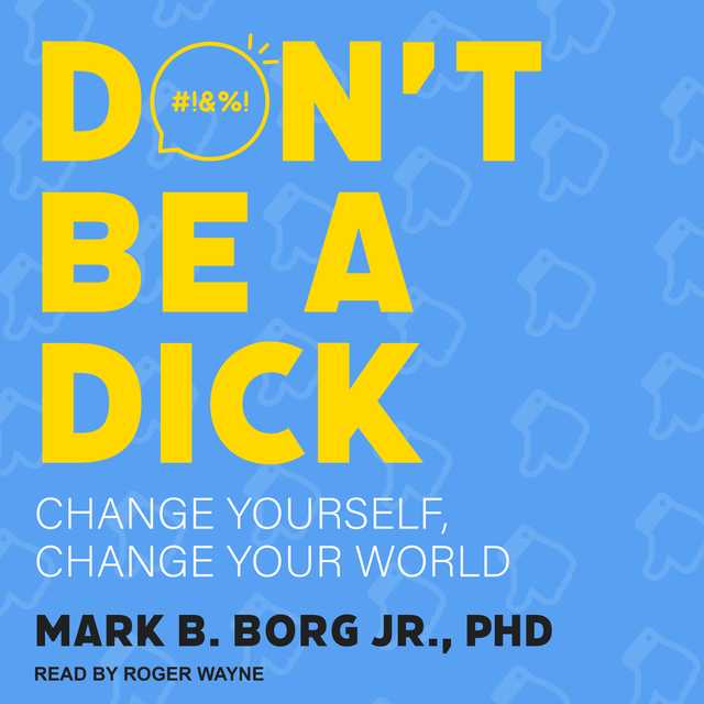 Don’t Be A Dick
