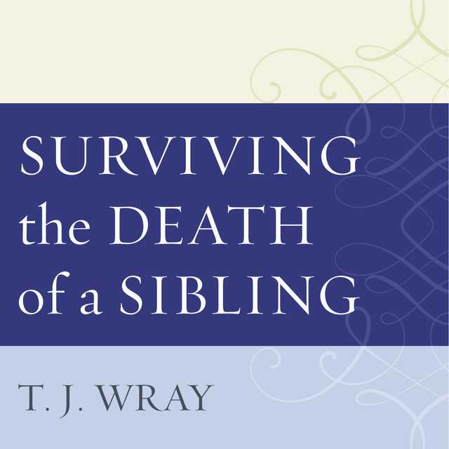 Surviving the Death of a Sibling