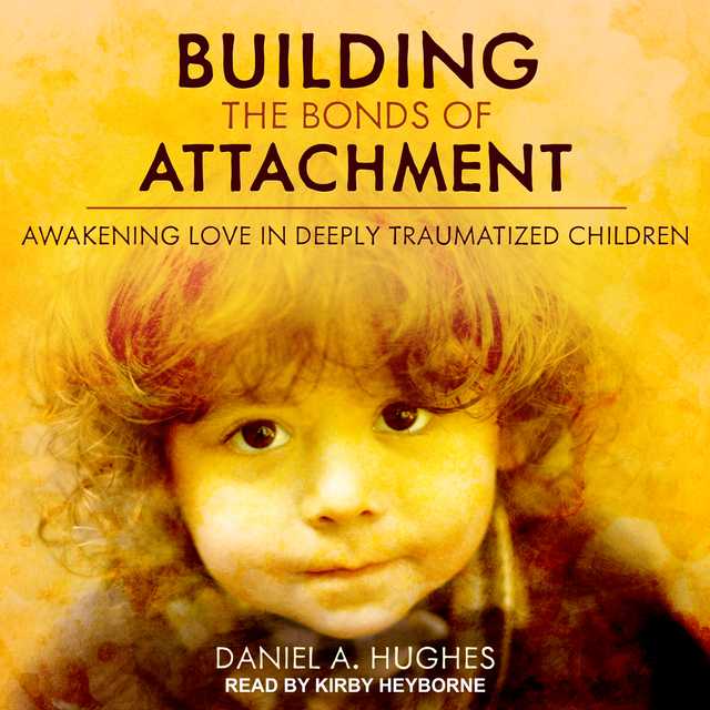 Building the Bonds of Attachment