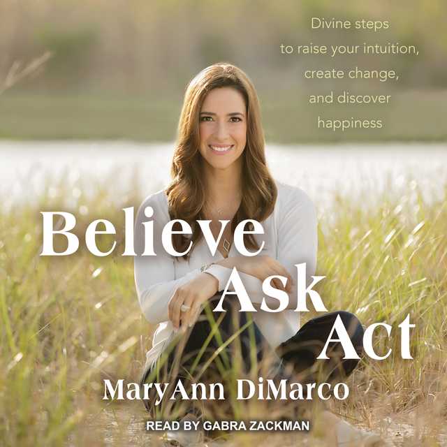 Believe, Ask, Act