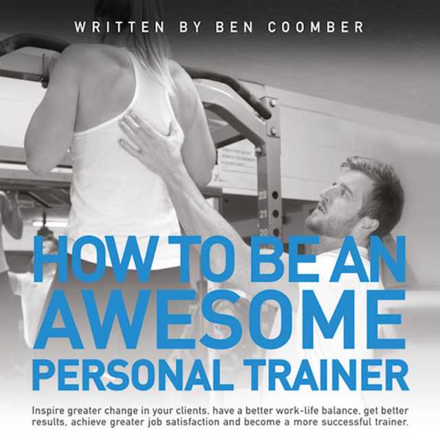 How To Be An Awesome Personal Trainer