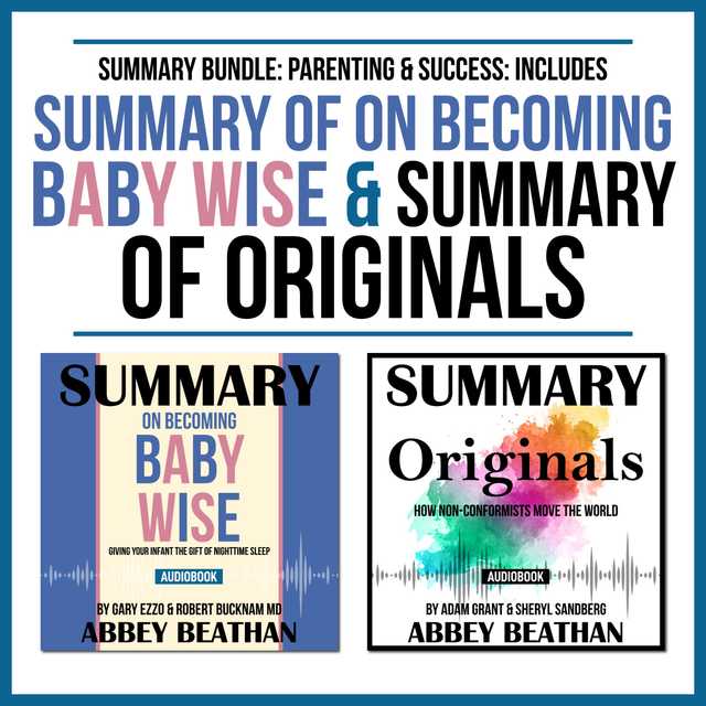 Summary Bundle: Parenting & Success: Includes Summary of On Becoming Baby Wise & Summary of Originals