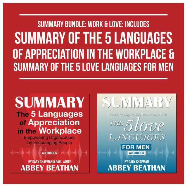 Summary Bundle: Work & Love: Includes Summary of The 5 Languages of Appreciation in the Workplace & Summary of The 5 Love Languages for Men