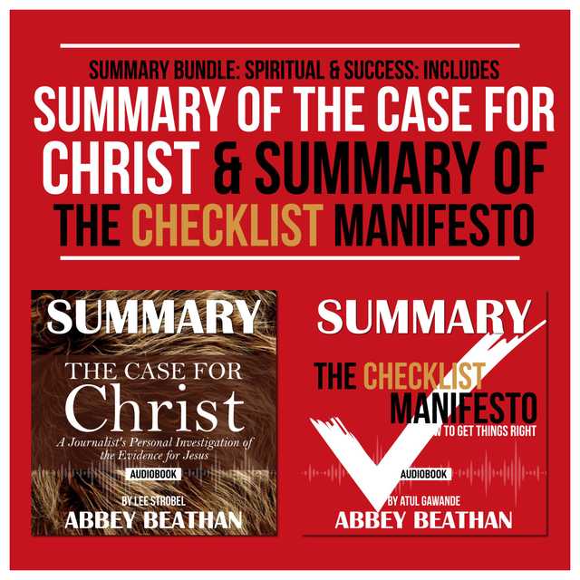 Summary Bundle: Spiritual & Success: Includes Summary of The Case for Christ & Summary of The Checklist Manifesto
