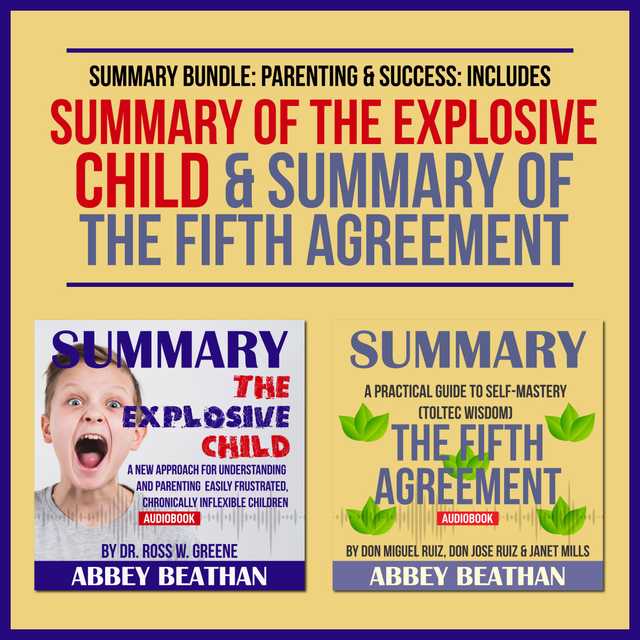 Summary Bundle: Parenting & Success: Includes Summary of The Explosive Child & Summary of The Fifth Agreement