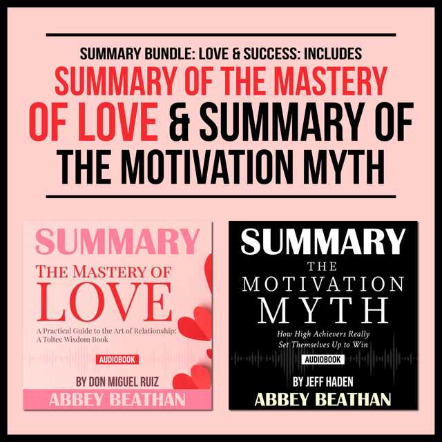 Summary Bundle: Love & Success: Includes Summary of The Mastery of Love & Summary of The Motivation Myth