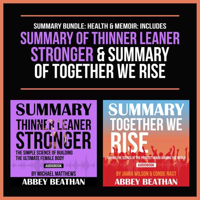 Summary Bundle: Health & Memoir: Includes Summary of Thinner Leaner Stronger & Summary of Together We Rise