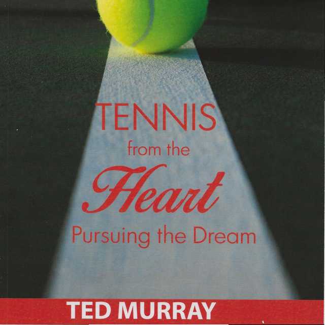 Tennis from the Heart – Pursuing the Dream