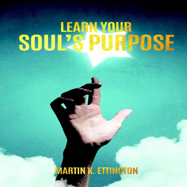 Learn Your Soul’s Purpose