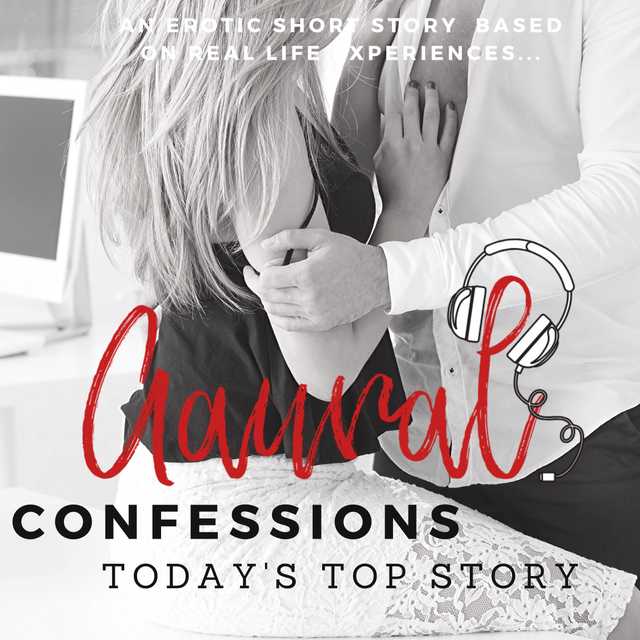 Today’s Top Story – An Erotic True Confession