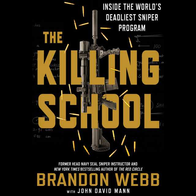 The Killing School: Inside the World’s Deadliest Sniper Program