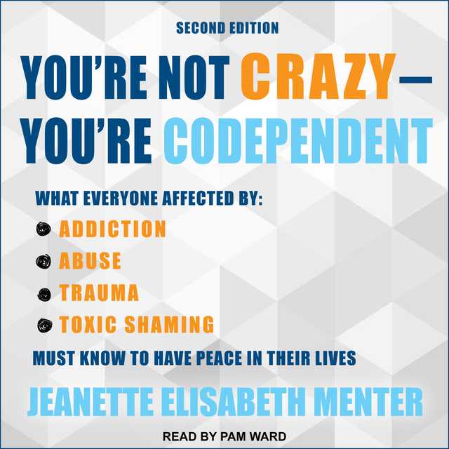 You’re Not Crazy – You’re Codependent