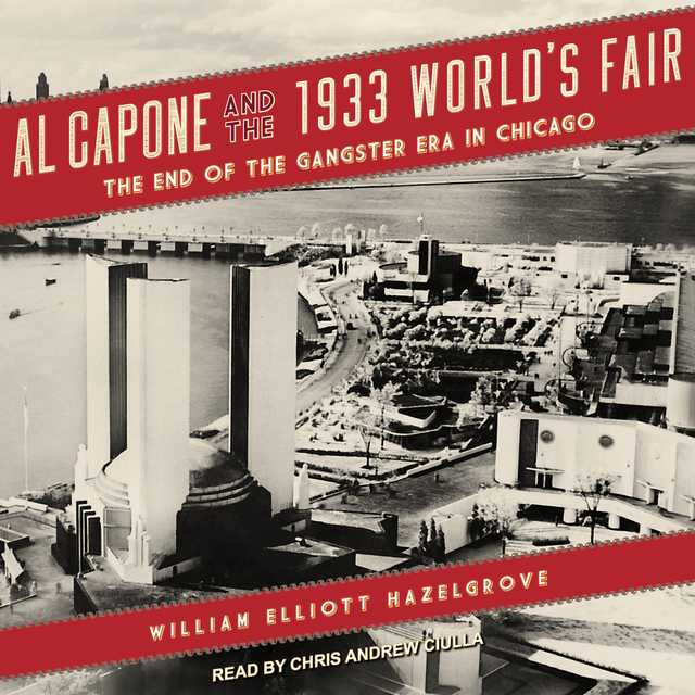 Al Capone and the 1933 World’s Fair