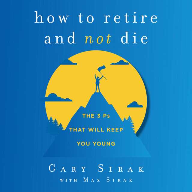 How to Retire and Not Die