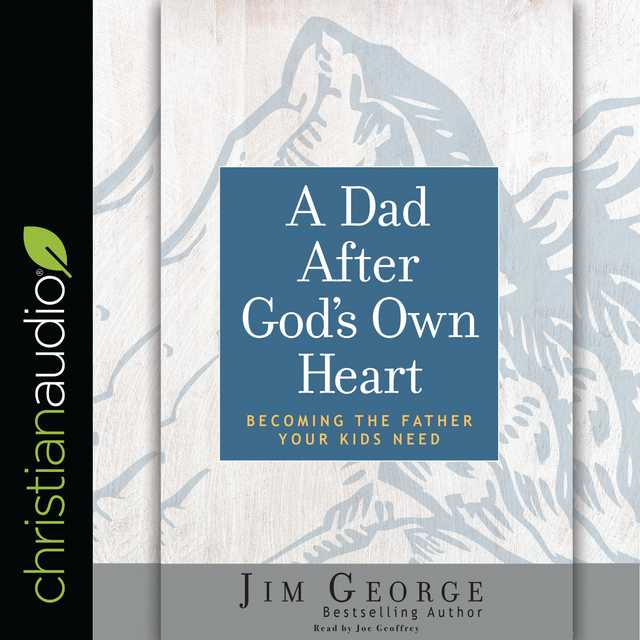 Dad After God’s Own Heart