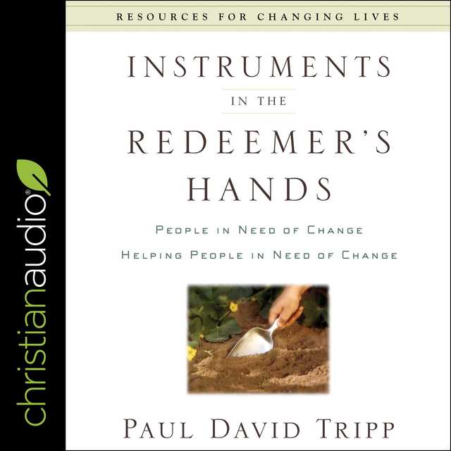 Instruments in the Redeemer’s Hands