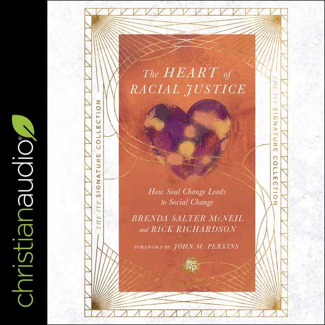 The Heart of Racial Justice (IVP Signature Collection Edition)