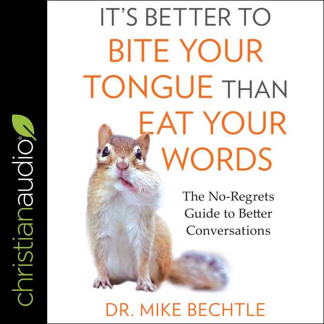 It’s Better to Bite Your Tongue Than Eat Your Words