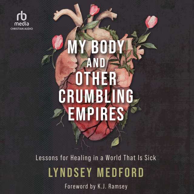 My Body and Other Crumbling Empires