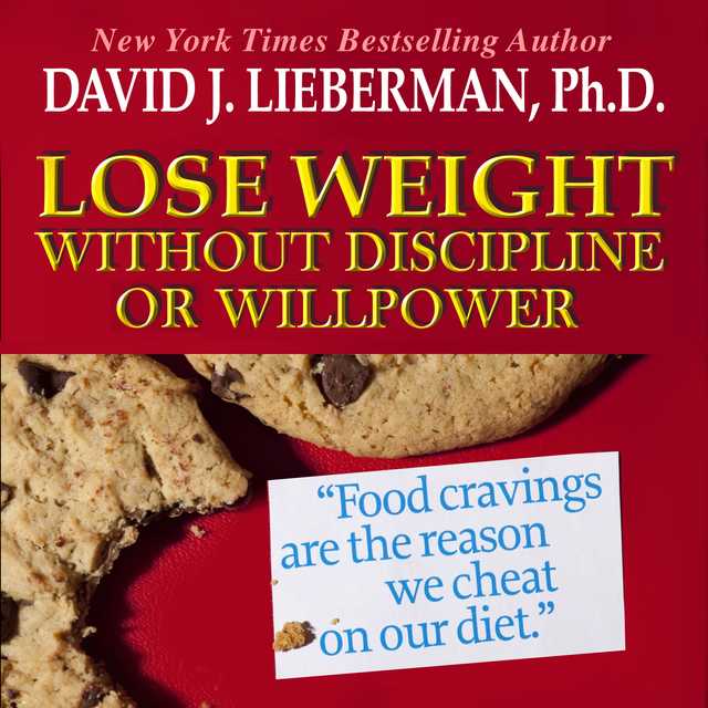 Lose Weight without Discipline or Willpower