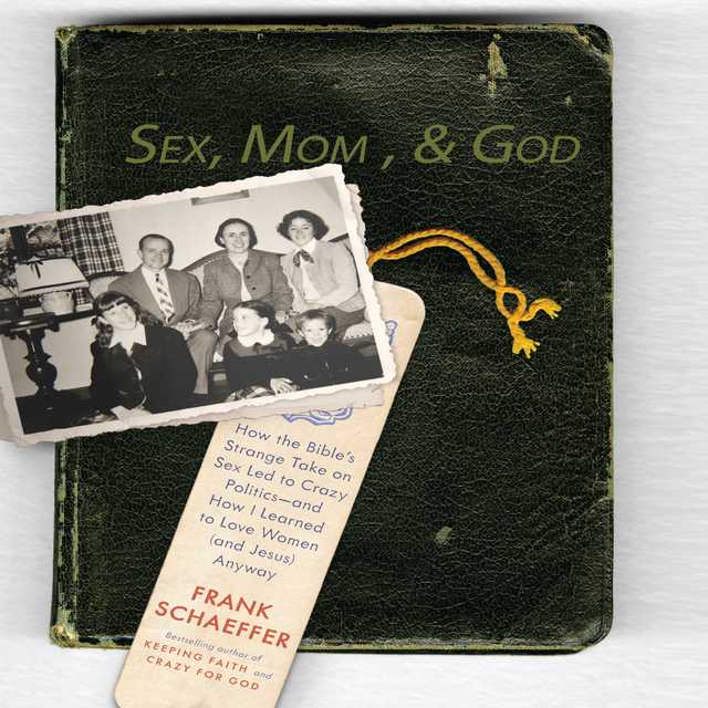 Sex, Mom, and God