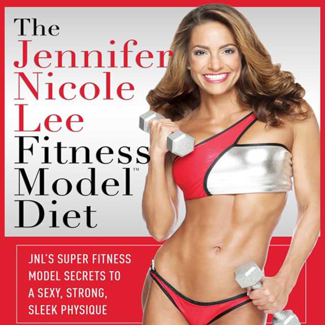 The Jennifer Nicole Lee Fitness Model Diet: JNL’s Super Fitness Model Diet