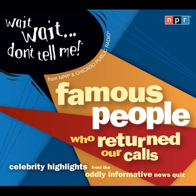 Wait Wait…Don’t Tell Me! Famous People Who Returned Our Calls