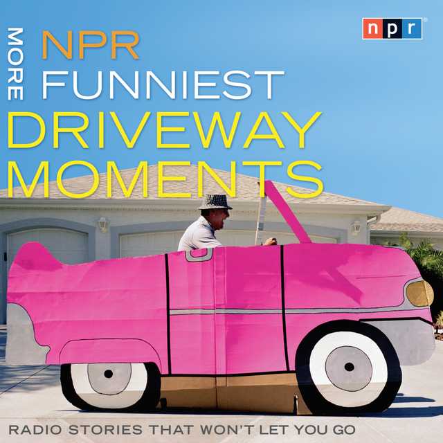 NPR More Funniest Driveway Moments