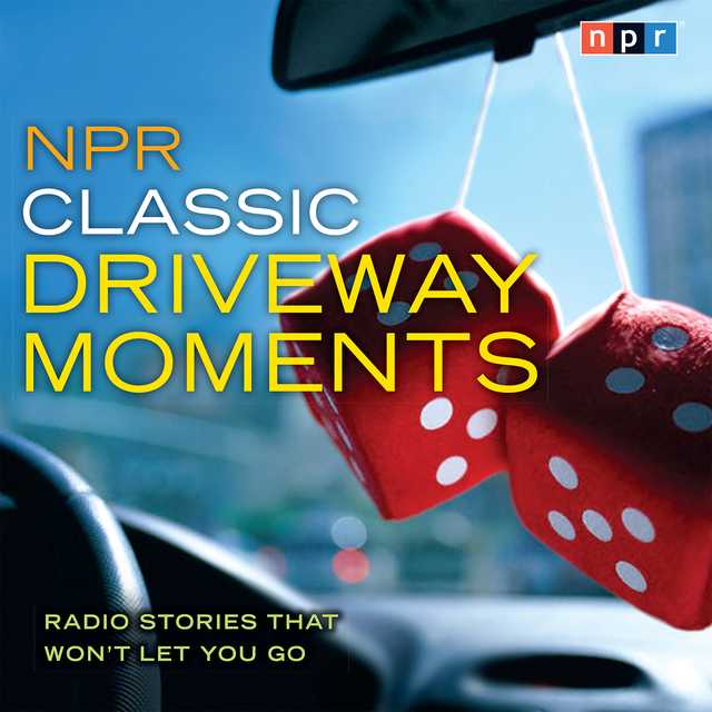 NPR Classic Driveway Moments