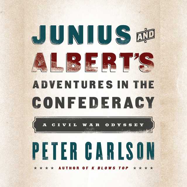 Junius and Albert’s Adventures in the Confederacy