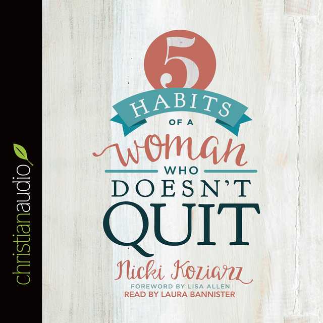 5 Habits of a Woman Who Doesn’t Quit