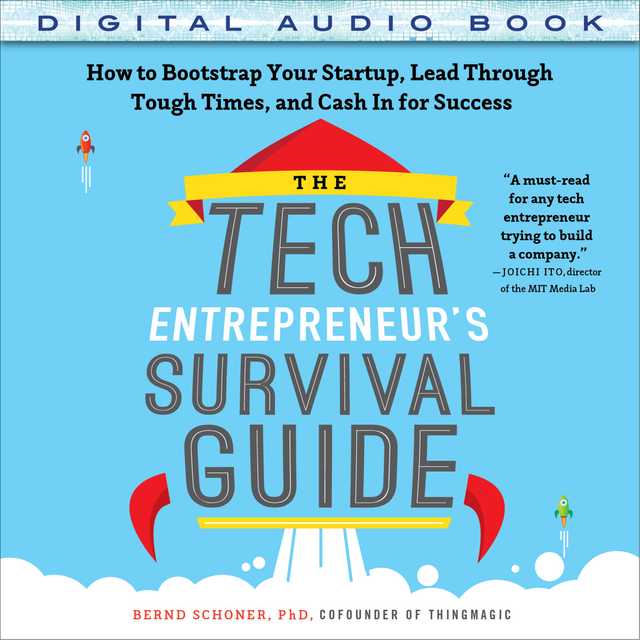 The Tech Entrepreneur’s Survival Guide