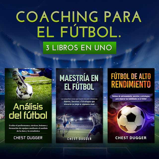 Coaching para el fútbol: 3 libros en uno (Spanish Edition)