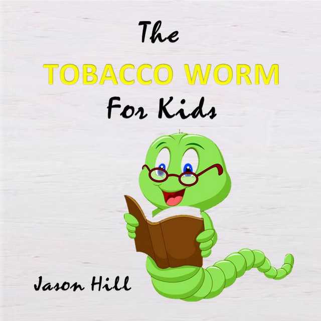 The Tobacco Worm for Kids