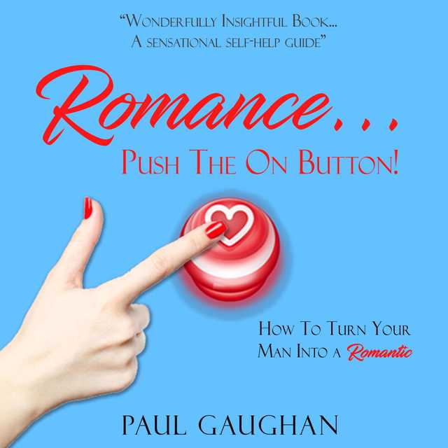Romance… Push The On Button!