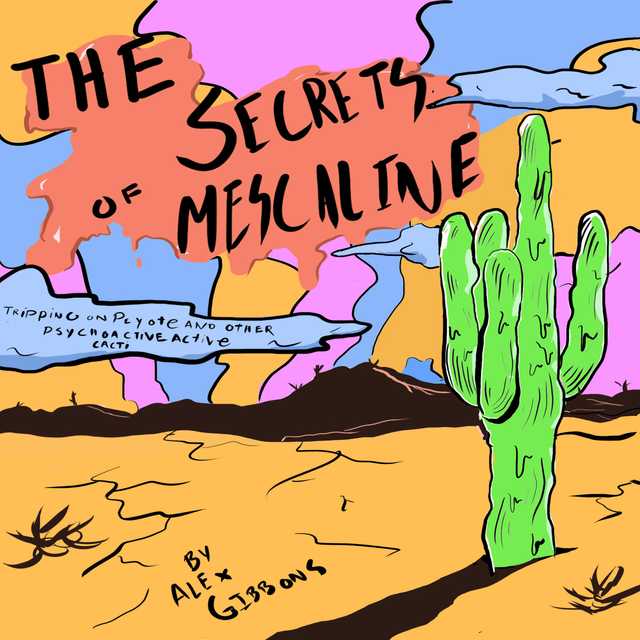 The Secrets Of Mescaline – Tripping On Peyote And Other Psychoactive Cacti