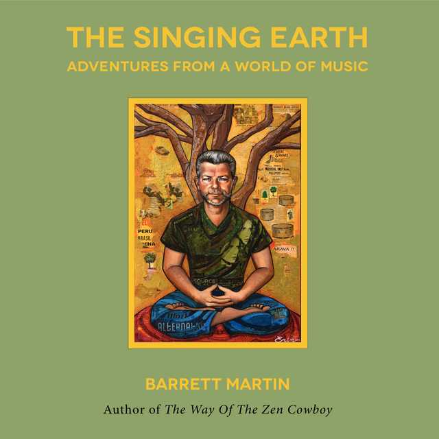 The Singing Earth: Adventures From A World Of Music