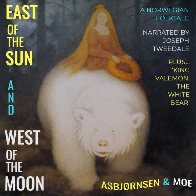 East of the Sun and West of the Moon: A Norwegian Folktale