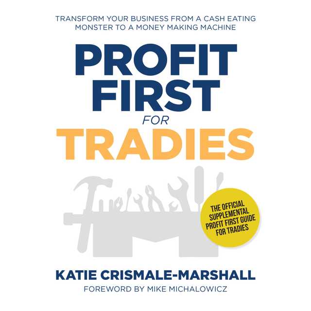 Profit first for tradies – transform your business from a cash eating monster to a money making machine