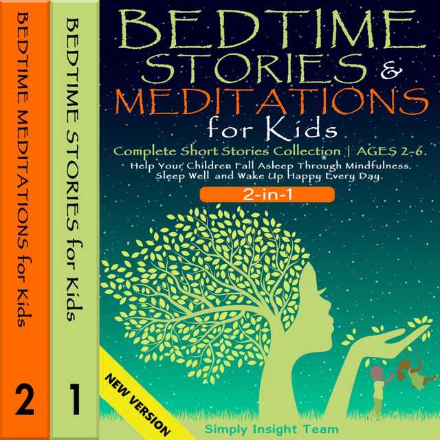 BEDTIME STORIES & MEDITATIONS for Kids. Complete Short Stories Collection | AGES 2-6.  2-in-1. Help Your Children Fall Asleep Through Mindfulness. Sleep Well and Wake Up Happy Every Day. NEW VERSION