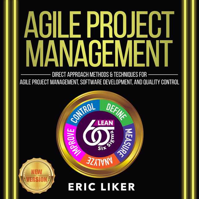 AGILE PROJECT MANAGEMENT: Direct Approach Methods and Techniques for Agile Project Management, Software Development, and Quality Control. NEW VERSION