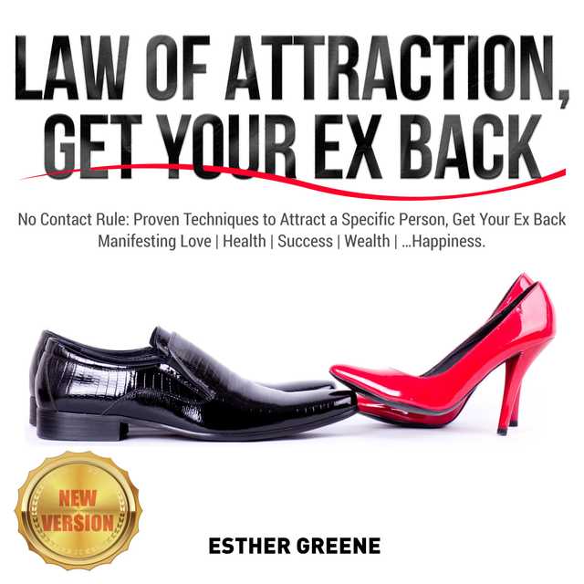 LAW OF ATTRACTION  GET YOUR EX BACK