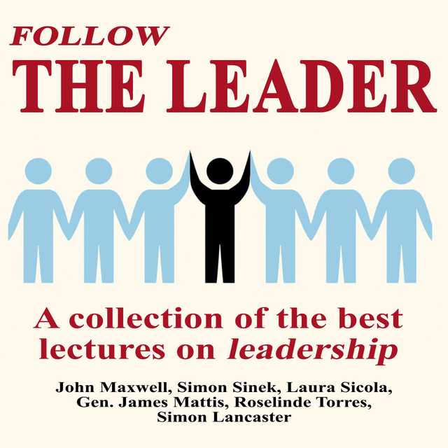 Follow The Leader – A Collection Of The Best Lectures On Leadership