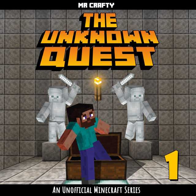 The Unknown Quest – Book 1: An Unofficial Minecraft Series